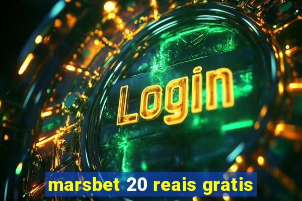 marsbet 20 reais gratis